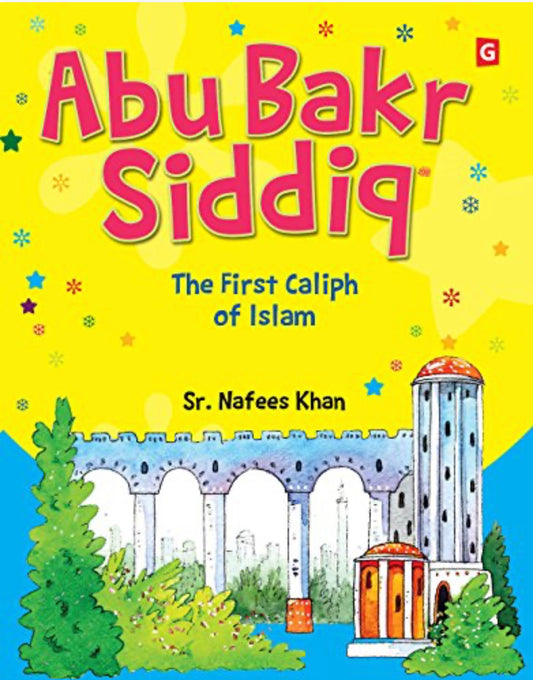 Abu Bakar Siddiq (TheFirst Caliph storybook for kids )